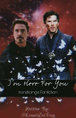 I'm here for you /IronStrange/