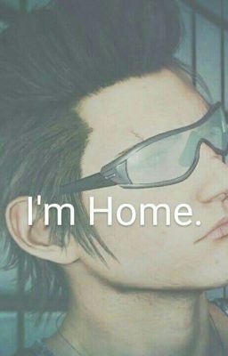 I'm Home [FFXV: Ignis Scientia]