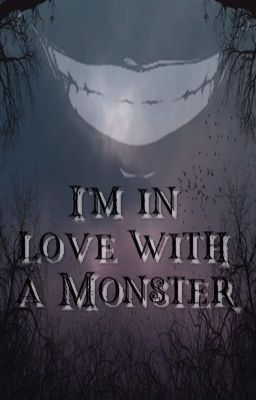 I'm in  love with a Monster