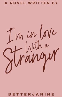 I'm In love with a Stranger [COMPLETE]