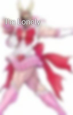 I'm Lonely