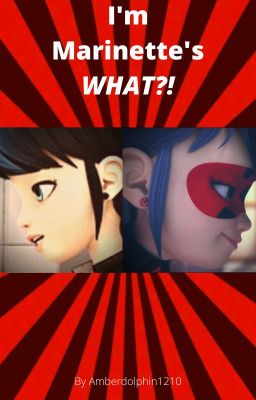 I'm Marinette's WHAT?!