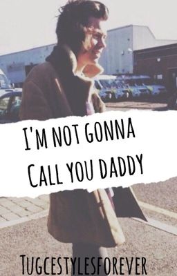 I'm not gonna call you daddy. H.S. (AU)/on hold ATM 