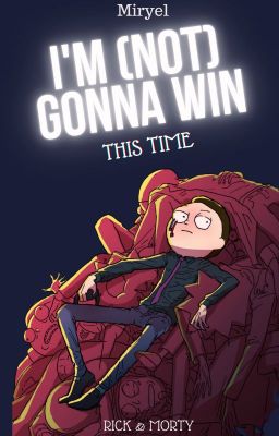 I'm (Not) Gonna Win This Time [ Rick&Morty&Evil Morty - Comico ]