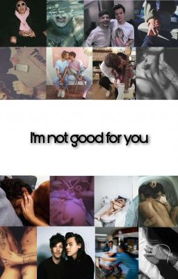 I'm Not Good For You