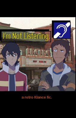 I'm Not Listening. -A Sign Language Klance Fanfiction