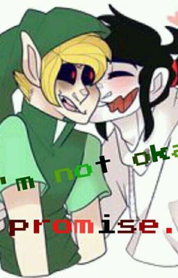 I'm Not Okay. I Promise. ( --Jeff The Killer x Ben Drowned-- )