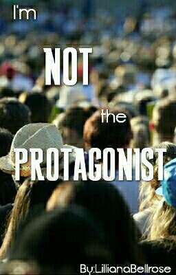 I'm Not the Protagonist