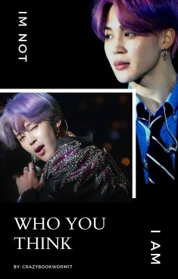 I'm Not Who You Think I Am [SPN! Jimin X Reader] (Bangtan Fanfiction)