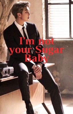 I'm not your Sugar Baby~namjin