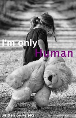 I'm only human *pausiert*