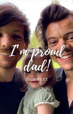 I'm proud dad! (O.S)// Larry Stylinson