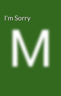 I'm Sorry 