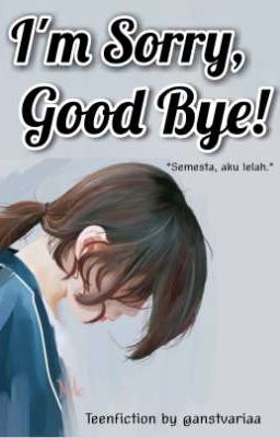 I'm Sorry, Good Bye! [END]