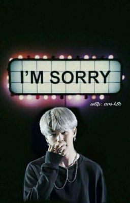 I'm sorry. | JiMin ONESHOT