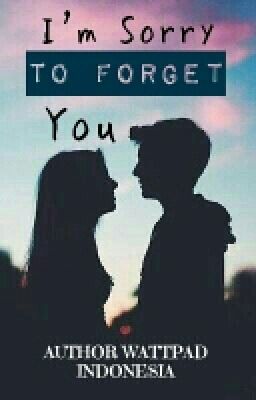 I'm Sorry To Forget You