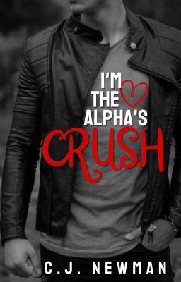 I'm the Alpha's Crush (18+)|✔️