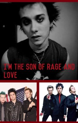  I'm the Son of Rage and Love {ON HOLD}