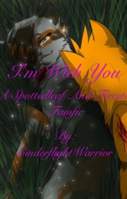 I'm With You- A Spottedleaf And Firestar Fanfic