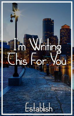 I'm Writing This For You