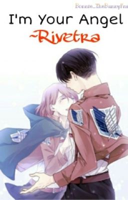 I'M YOUR ANGEL ~RIVETRA  [Levi x Petra]