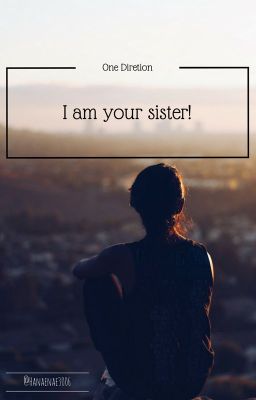 I'm Your SISTER (One Direction)