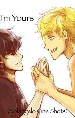 I'm Yours (Solangelo One Shots) 