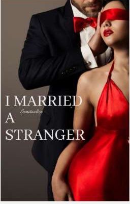 I MARRIED A STRANGER ( Completed)