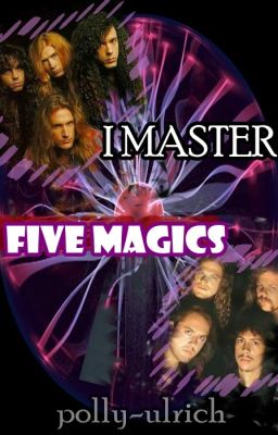 I Master Five Magics (METALLICA, MEGADETH)