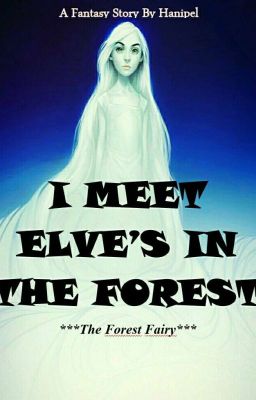 I Met Elves In The Forest [One-shot]