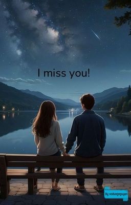 I miss you!