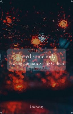 i need somebody| One Shot | Hwang Jun-ho x Seong Gi-hun