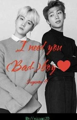 I need you (Bad)-Boy (Sugamon ff)(Pausiert)