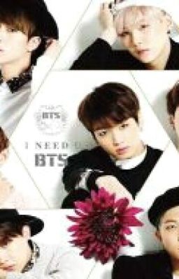 I Need You (BTS Fanfic) 