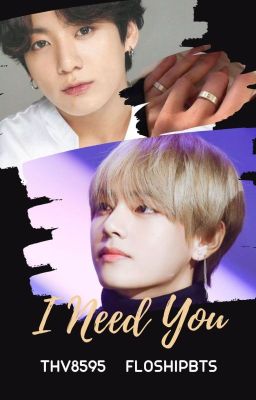 I need you ♡ KookV (Finalizada)