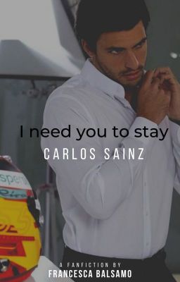 I need you to stay || Carlos Sainz