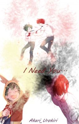 I NEED YOU| TodoDeku| BNHA|