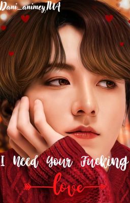 I need your fucking love  (jikook/kookmin).  EN EDICIÓN Y PAUSADA