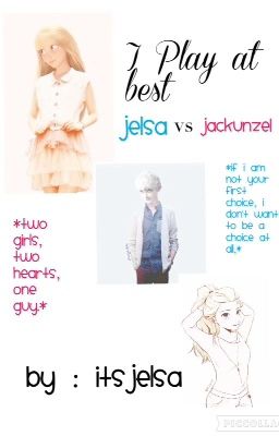 I Play At Best ( Jelsa vs Jackunzel )