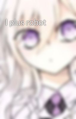 I plus robot