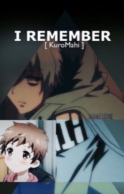 I Remember [KuroMahi]