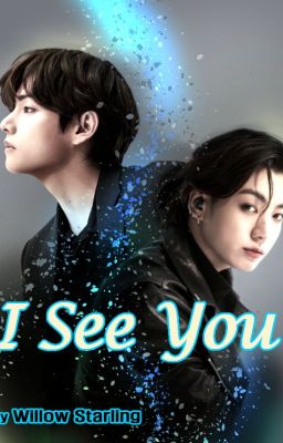 I See You (TAEKOOK 18+) (COMPLETE)