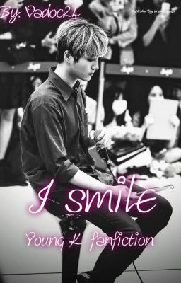 I smile // Young K fanfiction