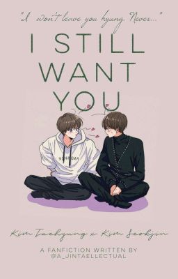 || I Still Want You || - kth.ksj