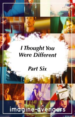 I Thought You Were Different: Part 6