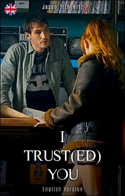 I TRUST(ED) YOU [English Version]