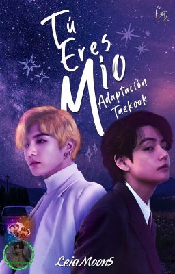 (I) TÚ, ERES MÍO [Adaptación TaeKook]