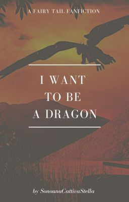 I want to be a dragon || Fairy Tail