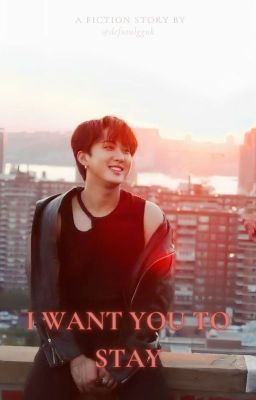 I want you to stay ও Changlix