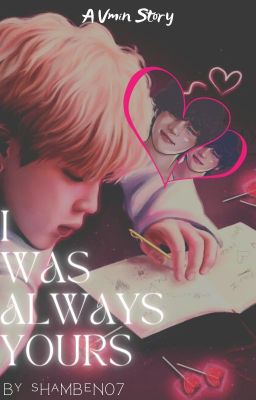 I Was Always Yours || VMIN